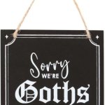 Sorry not | MUCH BETTER THAN LIVE LAUGH LOVE | image tagged in sorry we're goths,memes,live laugh love | made w/ Imgflip meme maker