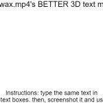 Getawax.mp4's 3d text maker v.2 meme