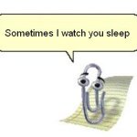 clippy watches you sleep sometimes template