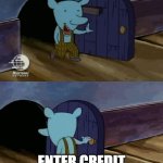 mouse entering and leaving | FREE TRIAL; ENTER CREDIT CARD INFORMATION | image tagged in mouse entering and leaving | made w/ Imgflip meme maker