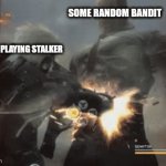 Average stalker gun fight | SOME RANDOM BANDIT; ME PLAYING STALKER | image tagged in gifs,video games | made w/ Imgflip video-to-gif maker