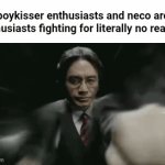 war without reason | boykisser enthusiasts and neco arc enthusiasts fighting for literally no reason: | image tagged in gifs,images | made w/ Imgflip video-to-gif maker