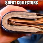 money $DEBT | $DEBT COLLECTORS | image tagged in wallet | made w/ Imgflip meme maker