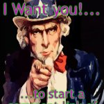 Todays mission | I Want you!... ...to start a comment link of your favorite song | image tagged in todays mission | made w/ Imgflip meme maker