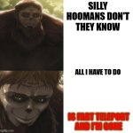 To avoid Silly Hoomans Fart Teleport | SILLY HOOMANS DON'T THEY KNOW; ALL I HAVE TO DO; IS FART TELEPORT AND I'M GONE | image tagged in beast titan drake,fart,teleportation,teleport,sasquatch | made w/ Imgflip meme maker