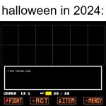 TRUNK OR TREAT IS TAKING OVER- | halloween in 2024: | image tagged in but nobody came,trick or treat,trunks,trunk or treat,halloween | made w/ Imgflip meme maker