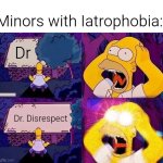 Diet | Minors with Iatrophobia:; Dr; Dr. Disrespect | image tagged in diet,memes | made w/ Imgflip meme maker