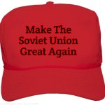 blank red MAGA hat | Make The Soviet Union Great Again | image tagged in blank red maga hat,slavic,soviet russia | made w/ Imgflip meme maker