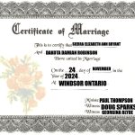 marriage certificate | SIERRA ELIZABETH ANN BRYANT; DAKOTA DAMIAN ROBINSON; NOVEMBER; 24; 2024; WINDSOR ONTARIO; PAUL THOMPSON; DOUG SPARKS; GEORGINA BLYDE | image tagged in marriage certificate | made w/ Imgflip meme maker