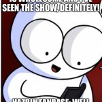 Well obiously you did! triggered! | VALENTINO X ANGEL IS WHOLESOME AND I’VE SEEN THE SHOW, DEFINITELY! HAZBIN FANBASE: WELL OBVIOUSLY… YOU DIDN’T. WTF | image tagged in well obiously you did triggered | made w/ Imgflip meme maker