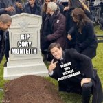 Grant Gustin over grave | RIP
CORY MONTEITH; HEADING INTO WITNESS PROTECTION AGAIN | image tagged in grant gustin over grave | made w/ Imgflip meme maker