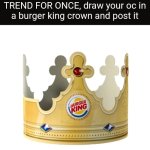 burger king crown msmg drawing trend