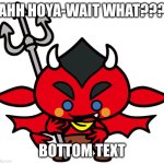 This no angry birds ???? | AHH HOYA-WAIT WHAT??? BOTTOM TEXT | image tagged in red,angry birds,bottom text | made w/ Imgflip meme maker