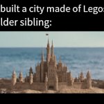 Everytime I go to get my camera | Me: *built a city made of Legos*; My older sibling: | image tagged in gifs,memes,funny,disney,legos | made w/ Imgflip video-to-gif maker