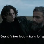 Dune grandfather fought bulls