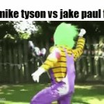 both of them SUCKED | the mike tyson vs jake paul fight | image tagged in gifs,memes,funny,funny memes,mike tyson,jake paul | made w/ Imgflip video-to-gif maker