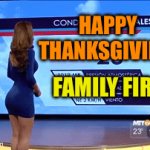 Happy Thanksgiving | HAPPY THANKSGIVING; FAMILY FIRST | image tagged in gifs,fun,happy thanksgiving | made w/ Imgflip video-to-gif maker