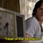 Supernatural Heat of the Moment