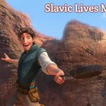 Flynn Rider Frying Pan Fight | Slavic Lives Matter | image tagged in flynn rider frying pan fight,slavic | made w/ Imgflip meme maker