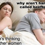 hamburgers beefburgers couple in bed meme | why aren't hamburgers called beefburgers? I bet he's thinking about other women | image tagged in couple in bed | made w/ Imgflip meme maker