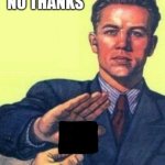 No, thanks. [Palm out]