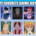 my favorite anime boys | MY FAVORITE ANIME BOYS | image tagged in my favorite anime boys,anime,jujutsu kaisen,demon slayer,tv series,anime charcters | made w/ Imgflip meme maker