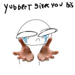Yubbert gives you his X