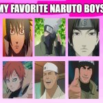 my favorite naruto boys | MY FAVORITE NARUTO BOYS | image tagged in my favorite bleach girls,naruto,anime boys,naruto boys,anime memes,naruto shippuden | made w/ Imgflip meme maker