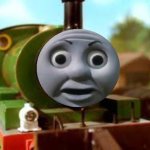 Thomas and Friends Percy Face | image tagged in thomas and friends percy face | made w/ Imgflip meme maker