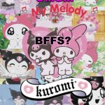 could they be besties?... | OMG!!! BFFS? | image tagged in sylc's my melody and kuromi temp | made w/ Imgflip meme maker