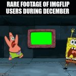 chill down Christmas is coming | RARE FOOTAGE OF IMGFLIP USERS DURING DECEMBER | image tagged in gifs,memes,christmas,spongebob | made w/ Imgflip video-to-gif maker