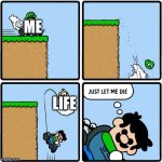 Mario kart | ME; LIFE | image tagged in mario kart | made w/ Imgflip meme maker