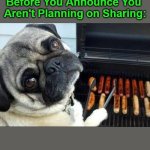 Dining for One | Face You Make Right 

Before You Announce You 

Aren't Planning on Sharing:; OzwinEVCG; Exclusive BBQ | image tagged in dog cooking bbq,animals,food,dogs,barbecue,funny | made w/ Imgflip meme maker