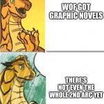 Sunny Drake Hotline | WOF GOT GRAPHIC NOVELS; THERE'S NOT EVEN THE WHOLE 2ND ARC YET | image tagged in sunny drake hotline | made w/ Imgflip meme maker