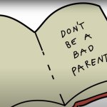 don't be a bad parent