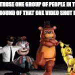 That one group of people | THOSE ONE GROUP OF PEOPLE IN THE BACKGROUND OF THAT ONE VIDEO SHOT IN PUBLIC: | image tagged in gifs,fnaf | made w/ Imgflip video-to-gif maker