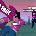 Steven universe the movie template | the test; the teacher saying the test is easy; me | image tagged in steven universe the movie template | made w/ Imgflip meme maker