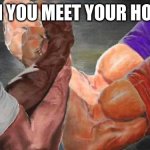 @ | WHEN YOU MEET YOUR HOMIES | image tagged in epic handshake 4 arms | made w/ Imgflip meme maker