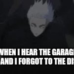 swq | WHEN I HEAR THE GARAGE OPEN AND I FORGOT TO THE DISHES | image tagged in gifs,jjk | made w/ Imgflip video-to-gif maker