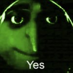 Gru yes