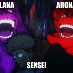 Mahito and Sukuna laugh | PLANA                                 ARONA; SENSEI | image tagged in mahito and sukuna laugh | made w/ Imgflip meme maker