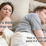 Death star meme | I bet he's thinking About other woman; how is there death star parts if it was obliterated | image tagged in memes,i bet he's thinking about other women | made w/ Imgflip meme maker