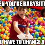 When you're babysitting and need to change a diaper. | WHEN YOU'RE BABYSITTING; AND YOU HAVE TO CHANGE A DIAPER | image tagged in diaper hands,dirty diaper,babysitting,babysitter | made w/ Imgflip meme maker