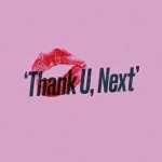 Thank u next