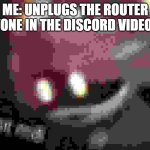 U wot m8 | ME: UNPLUGS THE ROUTER
EVERYONE IN THE DISCORD VIDEO CALL: | image tagged in u wot m8 | made w/ Imgflip meme maker