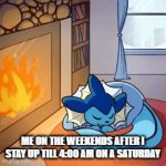 Saturday | ME ON THE WEEKENDS AFTER I STAY UP TILL 4:00 AM ON A SATURDAY | image tagged in gifs,eevee | made w/ Imgflip video-to-gif maker