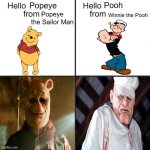 who wants a Popeye horror movie? | Pooh; Popeye; Winnie the Pooh; Popeye the Sailor Man | image tagged in hello person from,popeye,winnie the pooh,horror movies,horror movie,horror | made w/ Imgflip meme maker