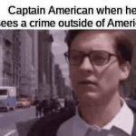 "sorry, I don't help outsiders" | Captain American when he sees a crime outside of America: | image tagged in gifs,funny,memes,marverl,avengers,captain america | made w/ Imgflip video-to-gif maker