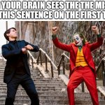 Peter Joker Dancing | WHEN YOUR BRAIN SEES THE THE MISTAKE
IN THIS SENTENCE ON THE FIRST TRY | image tagged in peter joker dancing,the the,psychology | made w/ Imgflip meme maker