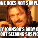 (EDITED) Too soon? | ONE DOES NOT SIMPLY; BUY JOHNSON'S BABY OIL WITHOUT SEEMING SUSPICIOUS | image tagged in memes,one does not simply,baby oil,p diddy,omfg,so yeah | made w/ Imgflip meme maker